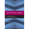 Not So New Labour: A Sociological Critique of New Labour's Policy and Practice