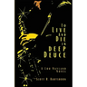 To Live and Die in Deep Deuce