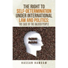 The Right to Self-Determination Under International Law and Politics: the Case of the Baloch People