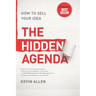 Hidden Agenda: A Proven Way to Win Business & Create a Following