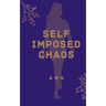 Self Imposed Chaos