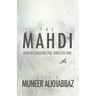 The Mahdi: Understanding the Awaited One
