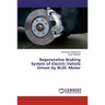 Regenerative Braking System of Electric Vehicle Driven by BLDC Motor
