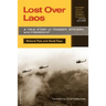 Lost Over Laos: A True Story of Tragedy, Mystery, and Friendship