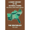 A Short History of the National Parks: Brief Stories of America's Biggest Landscapes