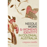 Needlework and Women's Identity in Colonial Australia
