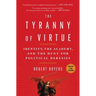 The Tyranny of Virtue: Identity, the Academy, and the Hunt for Political Heresies