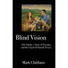 Blind Vision: One Family's Story of Treasure, and the Greed of Outside Forces