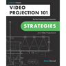 Video Projection 101: The Pre-Production and Execution Strategies of a Video Projectionist