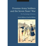 Prussian Army Soldiers and the Seven Years' War: The Psychology of Honour
