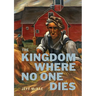 The Kingdom Where No One Dies