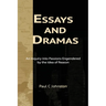 Essays and Dramas: An Inquiry into Passions Engendered by the Idea of Reason