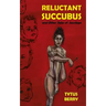 Reluctant Succubus & Other Tales of Sacrilege