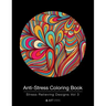 Anti-Stress Coloring Book: Stress Relieving Designs Vol 3