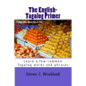 The English-Tagalog Primer: basic English-Tagalog words with Illustrations