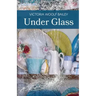 Under Glass