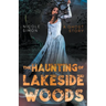 The Haunting of Lakeside Woods