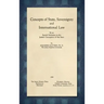 Concepts of State, Sovereignty and International Law [1928]: With Special Reference to the Juristic Conception of the State