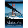 Relationships: A Bridge or a Burden?