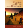 Chasing the Divine in the Holy Land