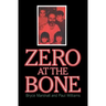 Zero at the Bone