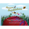 Beware of bumblebees