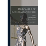 Rationale of Judicial Evidence: Specially Applied to English Practice; Volume 1