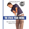 Stock Tour Swing: Use Golf Science To Uncover Your Version Of The Tour Swing