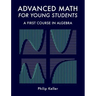 Advanced Math for Young Students: A First Course in Algebra