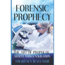 Forensic Prophecy: The Art Of Prophetic Articulation And Navigation