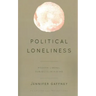 Political Loneliness: Modern Liberal Subjects in Hiding