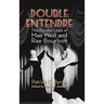 Double Entendre (hardback): The Parallel Lives of Mae West and Rae Bourbon