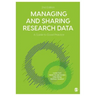 Managing and Sharing Research Data: A Guide to Good Practice