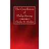 The Crucifixion of Philip Strong