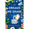 The Dreams We Share: An Emotional Contemporary Romance