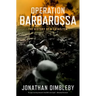 Operation Barbarossa: The History of a Cataclysm