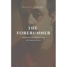 The Forerunner, His Parables and Poems: Easy to Read Layout