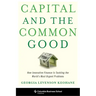 Capital and the Common Good: How Innovative Finance Is Tackling the World's Most Urgent Problems