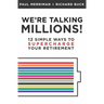 We're Talking Millions!: 12 Simple Ways to Supercharge Your Retirement