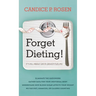 Forget Dieting!: It's All about Data-Driven Fueling