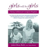 Girls Will Be Girls: Raising Confident and Courageous Daughters