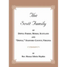 The Scott Family of Dipple Parish, Moray, Scotland and "Dipple," Stafford County, Virginia: Taken from A Genealogy of the Glassell Family of Scotland