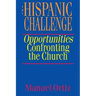 The Hispanic Challenge: Opportunities Confronting the Church