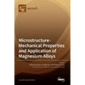 Microstructure-Mechanical Properties and Application of Magnesium Alloys