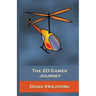 The 2D Games Journey: A Progressive Study of 2D Games and Essential Algorithms in Flash ActionScript 3.0