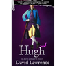 Hugh: A Hero without a Novel