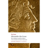 Alexander the Great: The Anabasis and the Indica