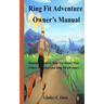 Ring Fit Adventure Owner's Manual: Beginner's Guide to Help You Master Your Fitness Exercise Goal Ring Fit Adventure