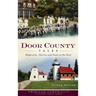 Door County Tales: Shipwrecks, Cherries and Goats on the Roof