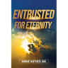 Entrusted for Eternity